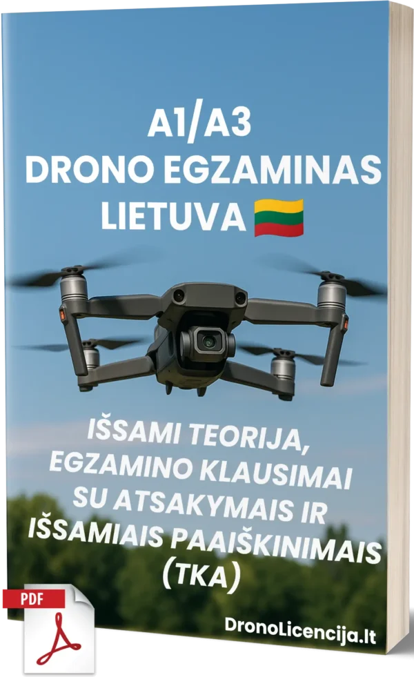 A1/A3 Drono Egzaminas Lietuvoje – Išsami teorija, 500+ egzamino tipo klausimų su atsakymais ir išsamiais paaiškinimais