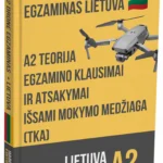 A2 drono egzaminas Lietuvoje – Išplėstinė teorija, pilna mokymosi medžiaga ir 500+ egzamino tipo klausimų bei atsakymų