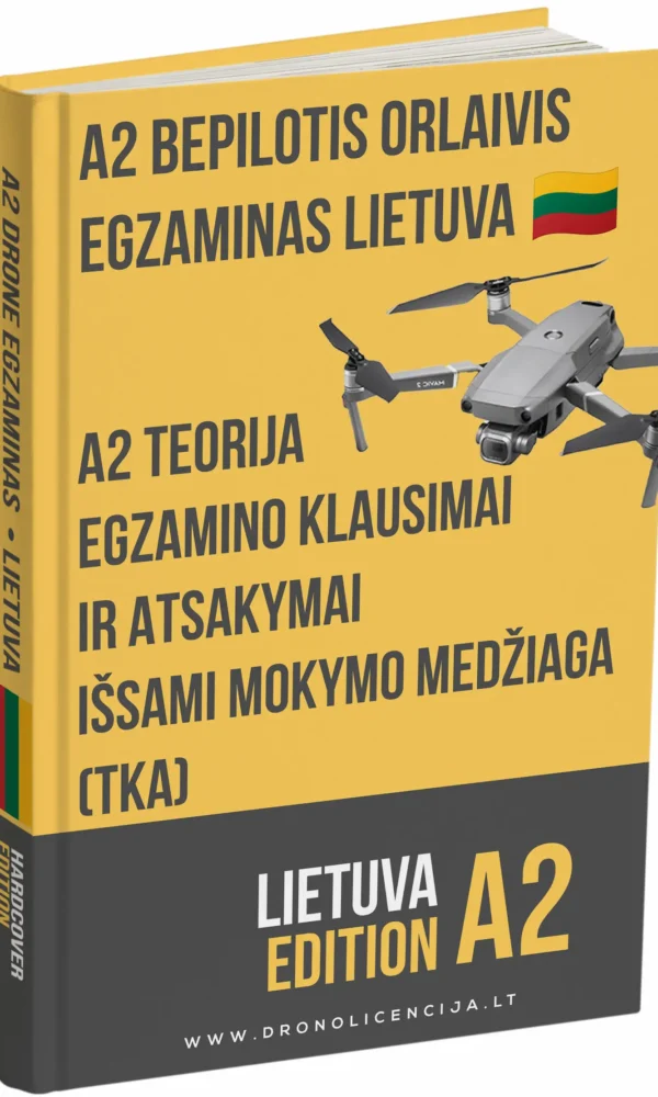 A2 drono egzaminas Lietuvoje – Išplėstinė teorija, pilna mokymosi medžiaga ir 500+ egzamino tipo klausimų bei atsakymų - Image 1