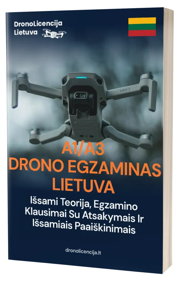 A1/A3 Drono Egzaminas Lietuvoje – Išsami teorija, 500+ egzamino tipo klausimų su atsakymais ir išsamiais paaiškinimais